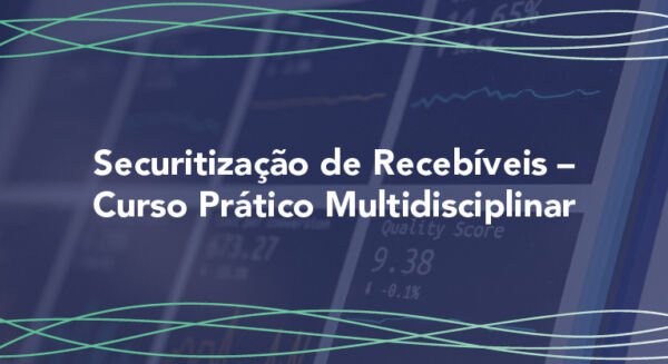 Securitização de Recebíveis – Curso Prático Multidisciplinar - 2024